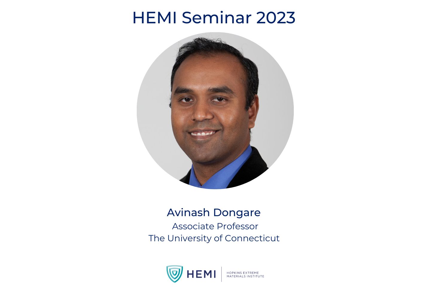 Avinash Dongare headshot and HEMI logo with text: "HEMI Seminar 2023, Avinash Dongare, Associate Professor, The University of Connecticut"