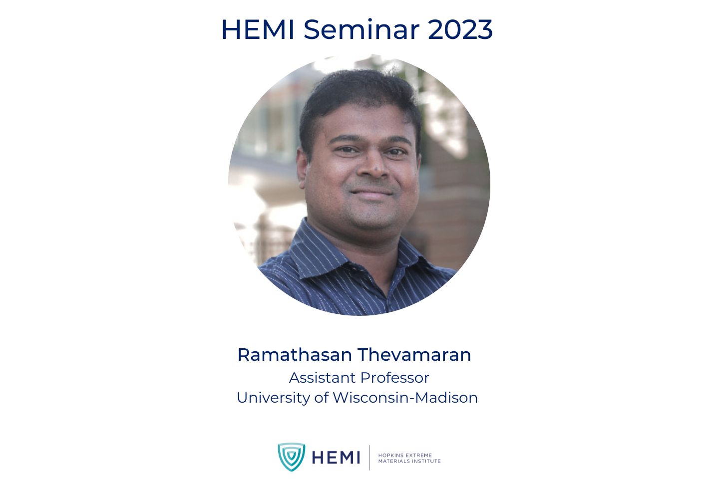 Ramathasan Thevamaran headshot and HEMI logo with text: "HEMI Seminar 2023, Ramathasan Thevamaran, Assistant Professor, University of Wisconsin-Madison"