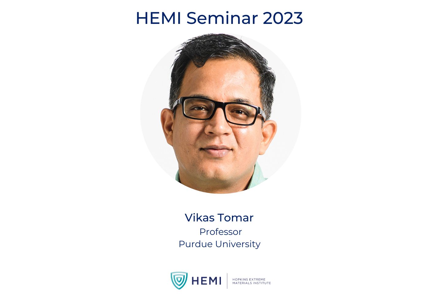 Vikas Tomar headshot and HEMI logo with text: "HEMI Seminar 2023, Vikas Tomar, Professor, Purdue University"