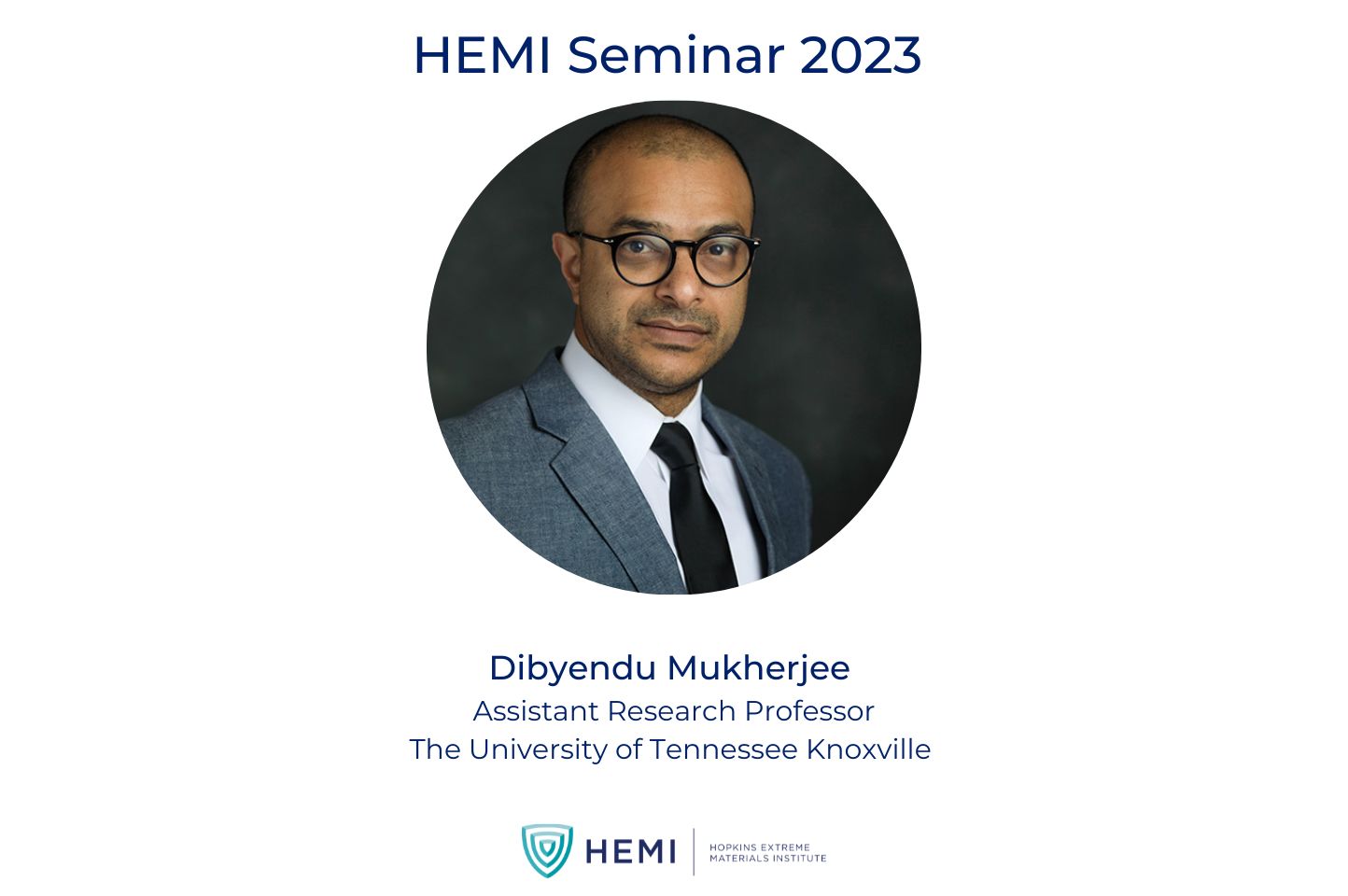 Dibyendu Mukherjee headshot and HEMI logo with text: "HEMI Seminar 2023, Dibyendu Mukherjee, Assistant Research Professor, The University of Tennessee Knoxville"