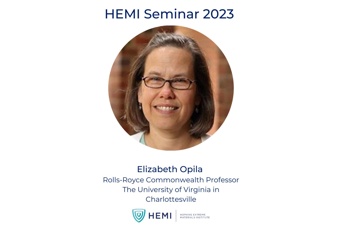 Elizabeth Opila headshot and HEMI logo with text: "HEMI Seminar 2023, Elizabeth Opila, Rolls-Royce Commonwealth Professor, The University of Virginia in Charlottesville"
