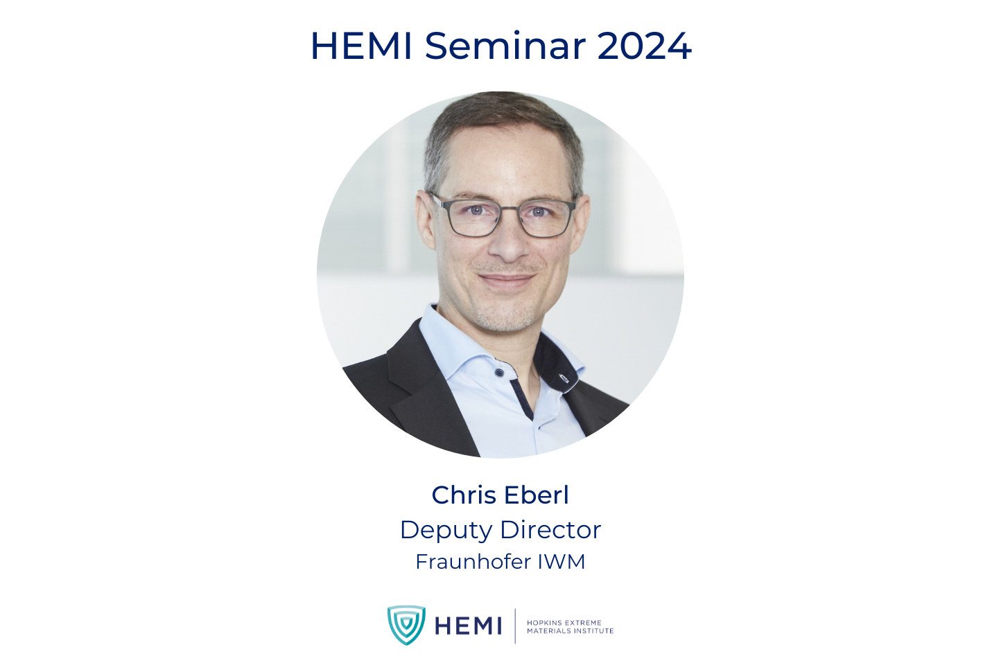 Headshot of Chris Eberl with HEMI logo and text: "HEMI Seminar 2024, Chris Eberl, Deputy Director, Frauhofer IWM"